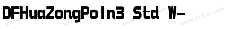 DFHuaZongPoIn3 Std W字体转换